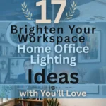 17 Brighten Your Workspace with Home Office Lighting Ideas You’ll Love