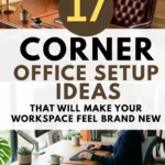 17 Corner Office Setup Ideas That Will Make Your Workspace Feel Brand New