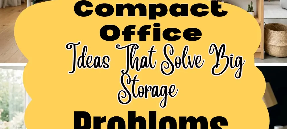 18 Compact Office Ideas That Solve Big Storage Problems