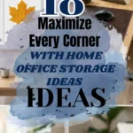 18 Maximize Every Corner with Home Office Storage Ideas That Inspire