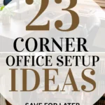 21 Corner Office Setup Ideas to Turn Any Empty Space Into a Dream Workspace