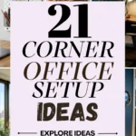 21 Corner Office Setup Ideas to Turn Any Empty Space Into a Dream Workspace