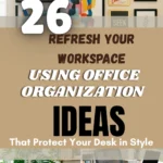 26 Refresh Your Workspace Using Office Organization Ideas Worth Trying
