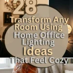 28 Transform Any Room Using Home Office Lighting Ideas That Feel Cozy