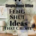17 Simple Home Office Feng Shui Ideas That Create Balance and Harmony