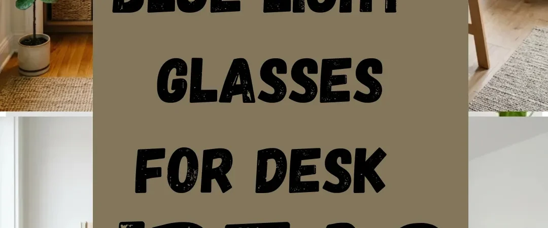 19 Blue Light Glasses for Desk Work Ideas That Reduce Eye Strain