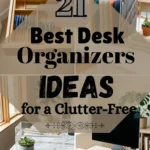21 Best Desk Organizers Ideas for a Clutter-Free Workspace You’ll Love