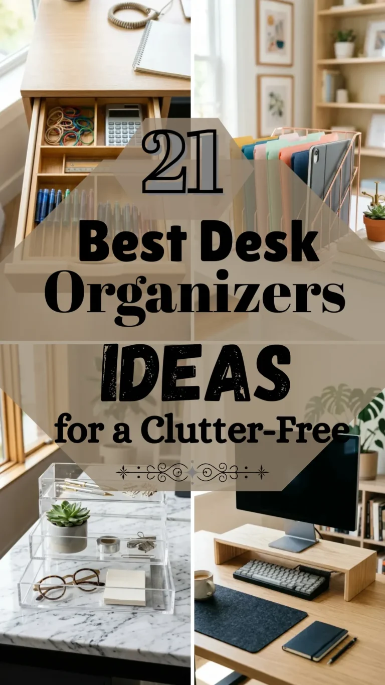 21 Best Desk Organizers Ideas for a Clutter-Free Workspace You’ll Love