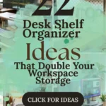 22 Desk Shelf Organizer Ideas That Double Your Workspace Storage