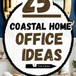 25 Coastal Home Office Ideas Inspired by Relaxing Beach Homes