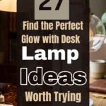 27 Find the Perfect Glow with Desk Lamp Ideas Worth Trying